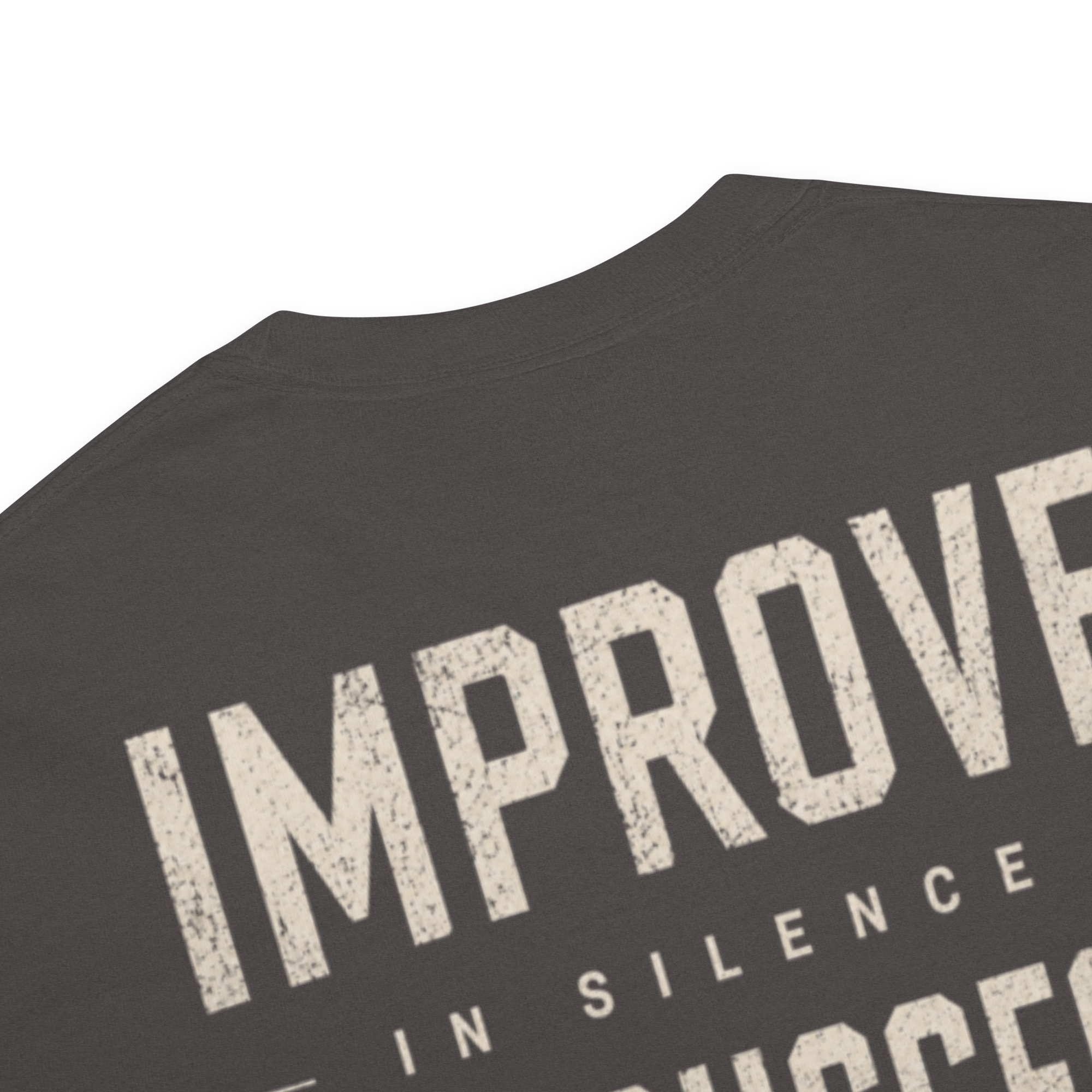 Improve In Silence. Let Success Be The Noise | Unisex Garment-Dyed Heavyweight T-Shirt